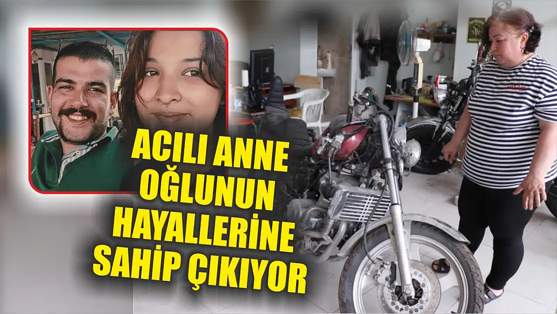 Acılı anne oğlunun hayallerine sahip çıkıyor