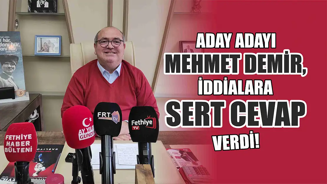 Aday Adayı Demir, İddialara Sert Cevap Verdi!