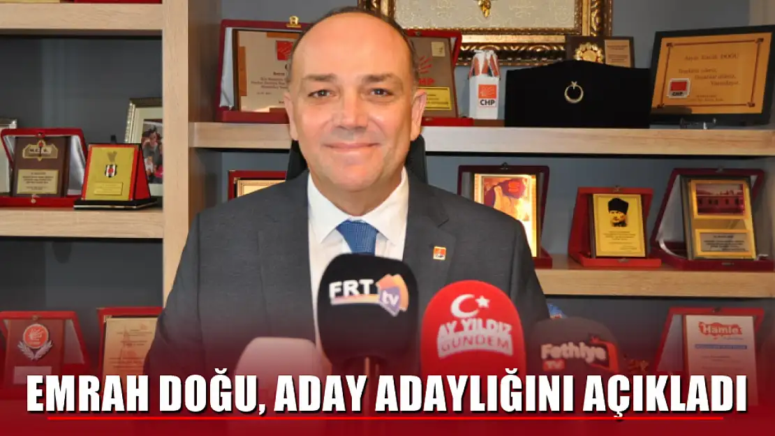 Emrah Doğu, aday adaylığını açıkladı