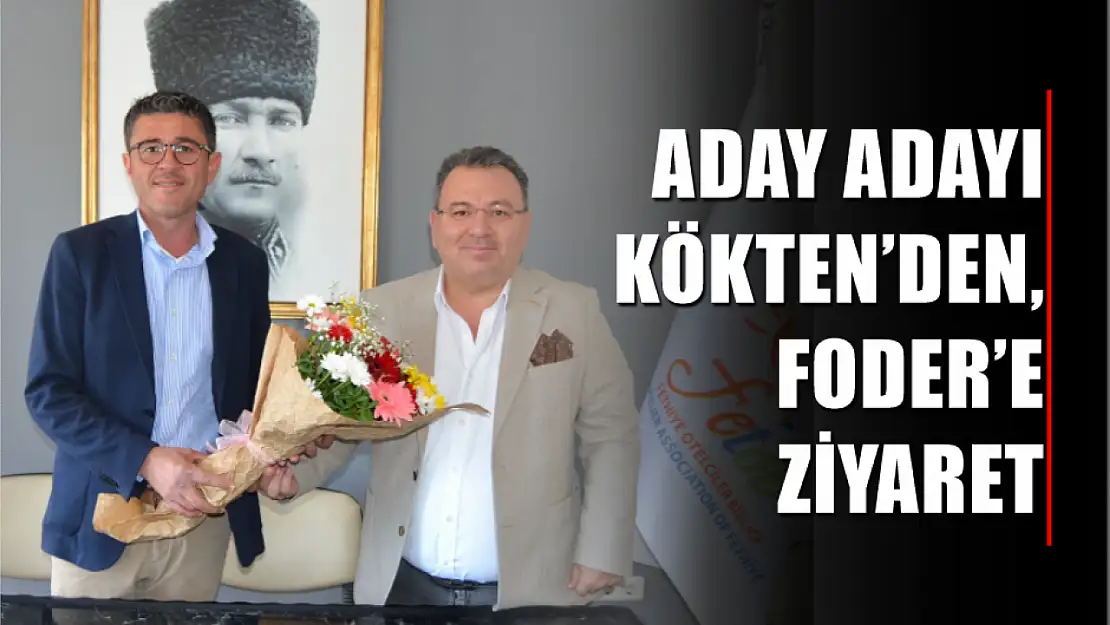 Aday Adayı Kökten'den, FODER'e Ziyaret 