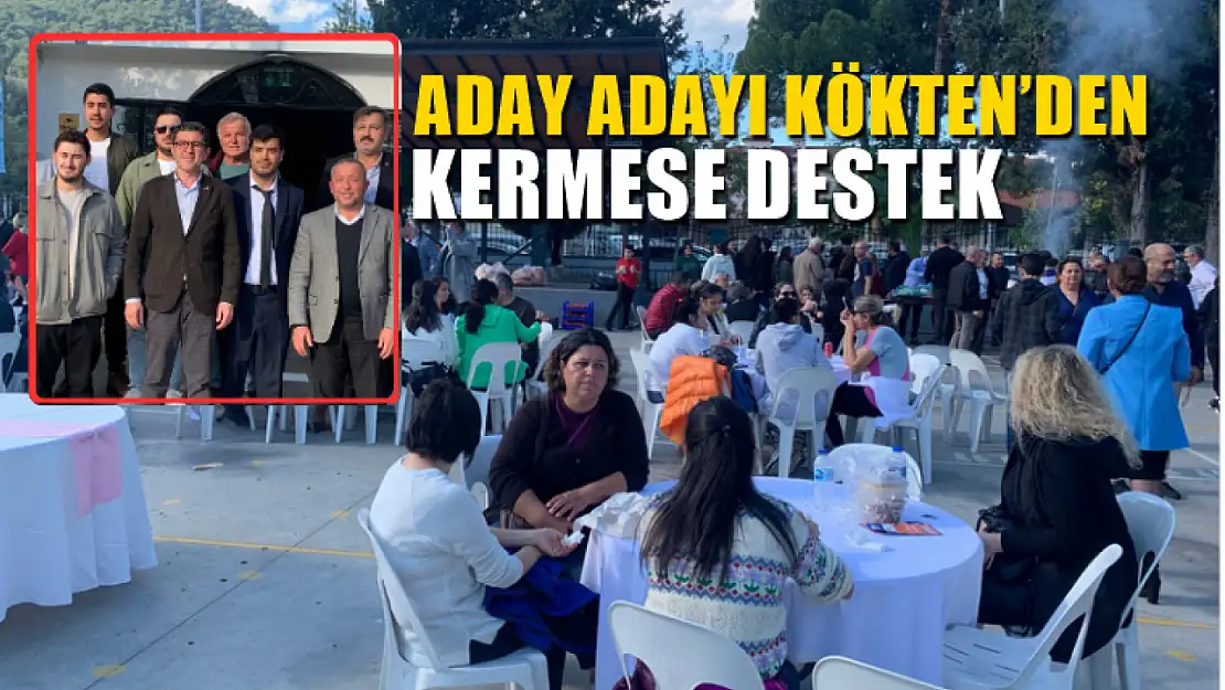 Aday Adayı Kökten'den kermese destek