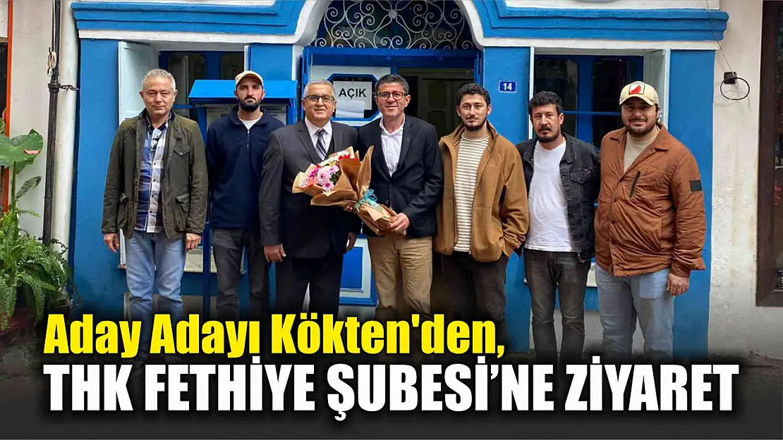 Aday Adayı Kökten'den, THK Şubesine Ziyaret