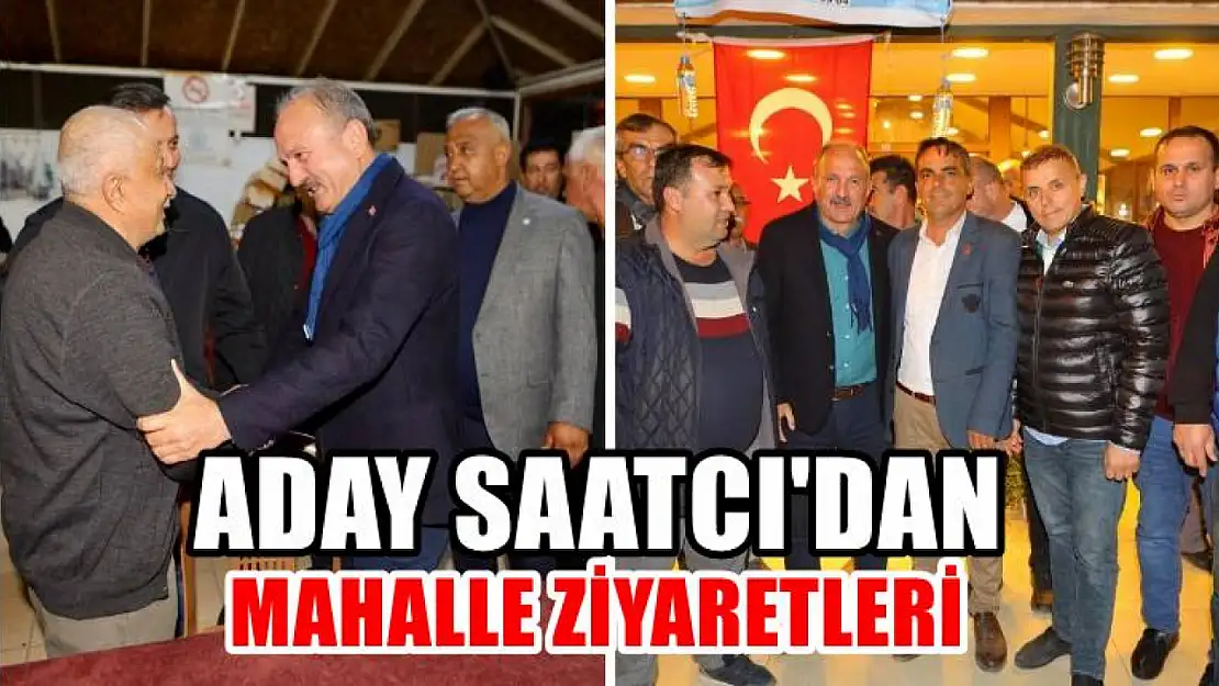 Aday Saatcı'dan Mahalle Ziyaretleri