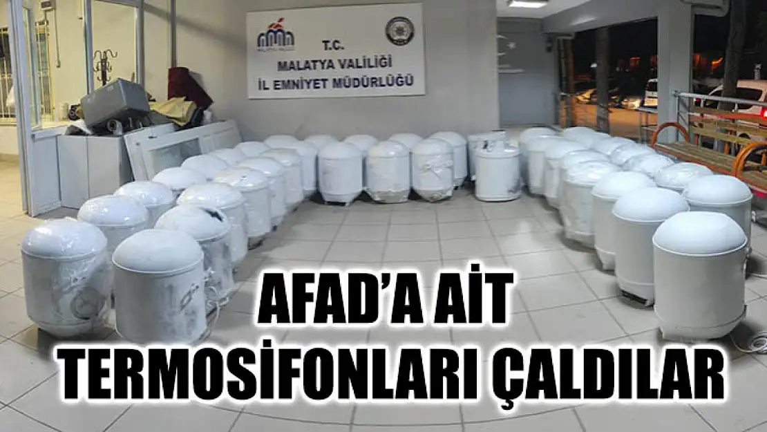 AFAD'a ait termosifonları çaldılar