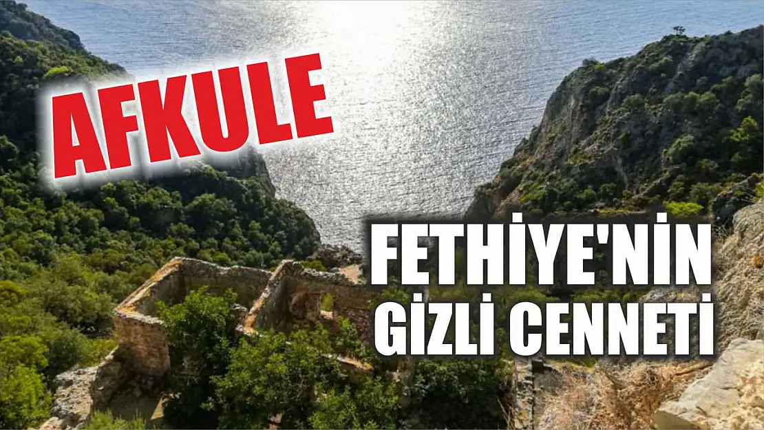 Afkule: Fethiye'nin gizli cenneti