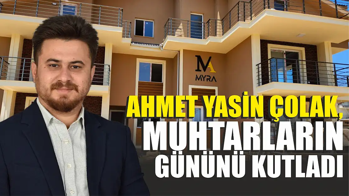 Ahmet Yasin Çolak, Muhtarların Gününü Kutladı 