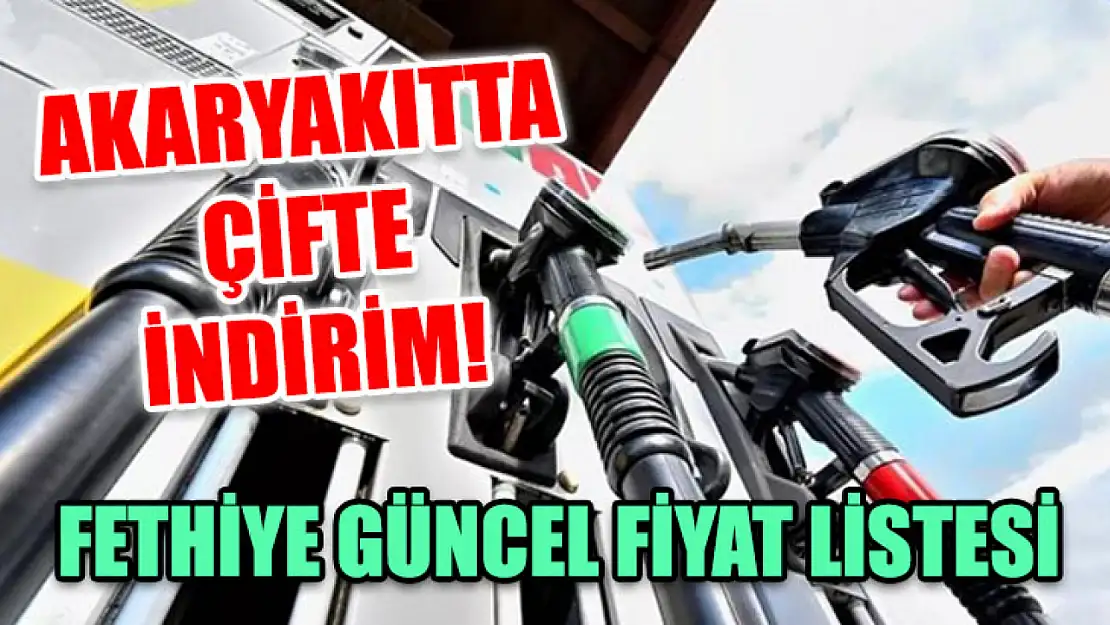 Akaryakıtta çifte indirim! Fethiye güncel fiyat listesi