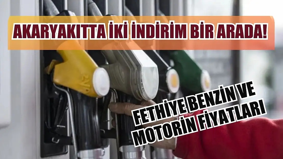 Akaryakıtta iki indirim bir arada! Fethiye benzin ve motorin fiyatları