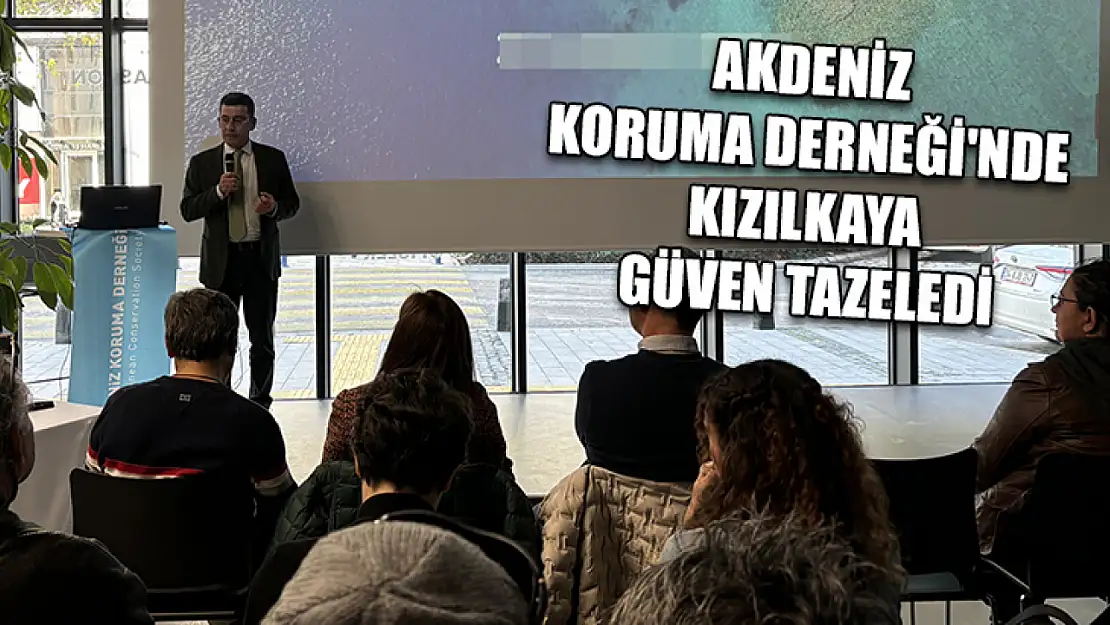 Akdeniz Koruma Derneği'nde Kızılkaya güven tazeledi