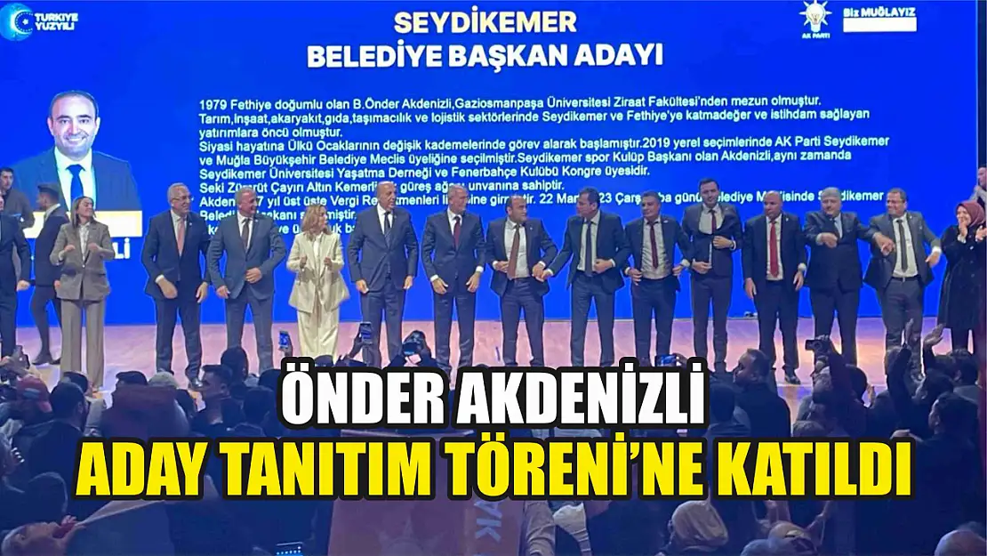 Akdenizli, Aday Tanıtım Töreni'ne katıldı