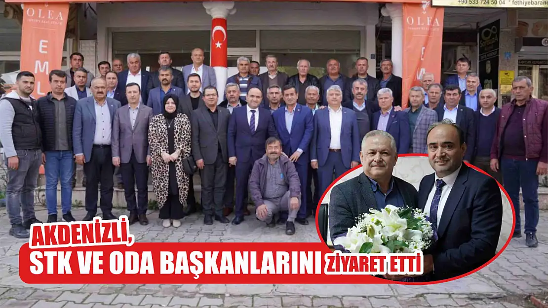 Akdenizli, STK ve Oda Başkanlarını Ziyaret Etti