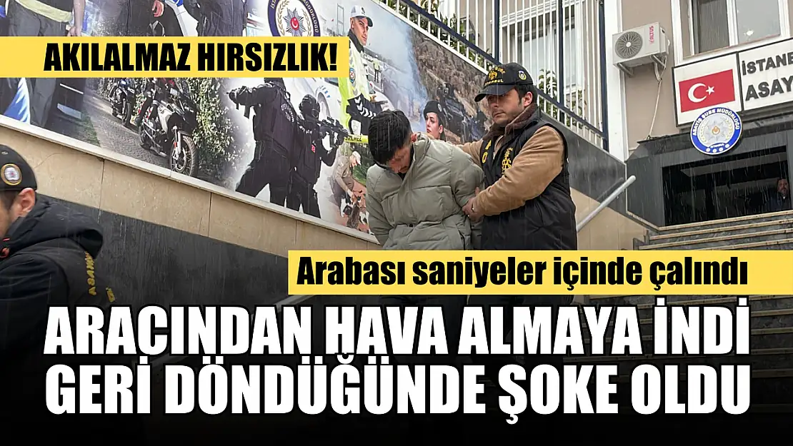 Akılalmaz hırsızlık! Aracından hava almaya indi, geri döndüğünde şoke oldu