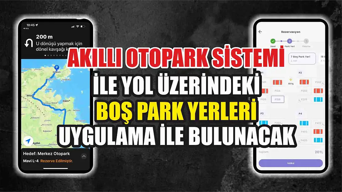 Akıllı Otopark Sistemi ile Yol Üzerindeki Boş Park Yerleri Uygulama ile Bulunacak