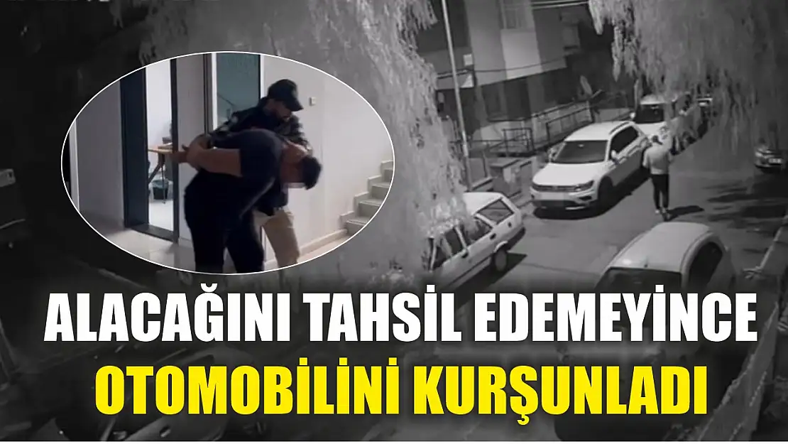 Alacağını tahsil edemeyince otomobilini kurşunladı