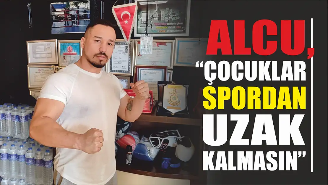 Alcu, 'Çocuklar spordan uzak kalmasın'