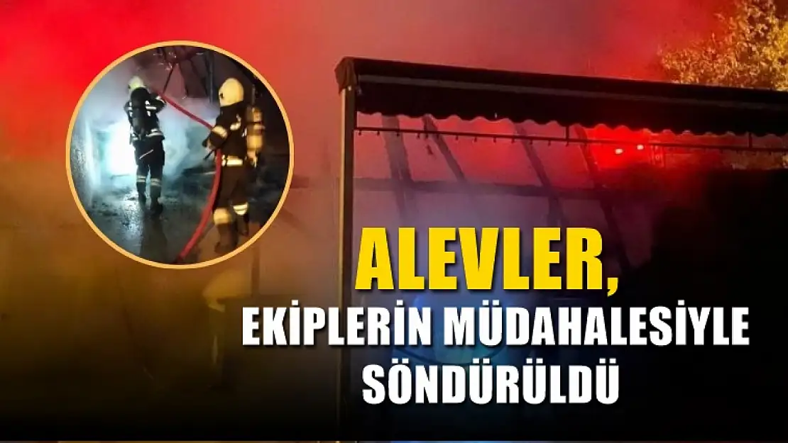 Alevler, ekiplerin müdahalesiyle söndürüldü