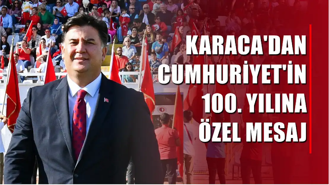 Alim Karaca'dan Cumhuriyet'in 100. yılına özel mesaj