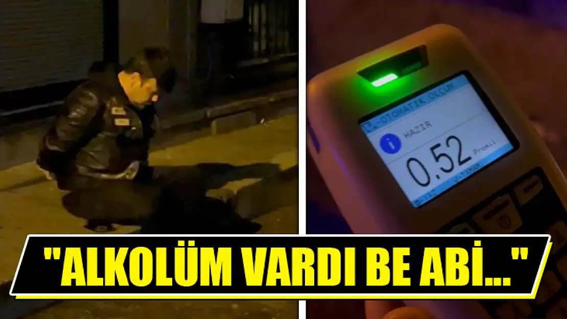 'Alkolüm vardı be abi...'