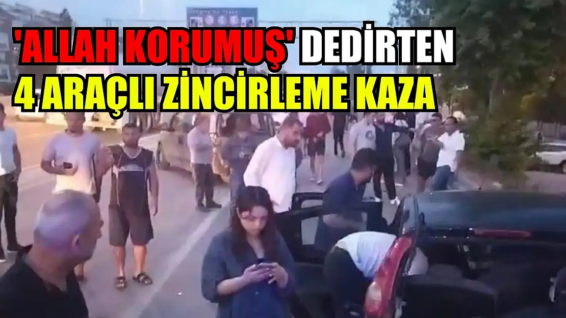 'Allah korumuş' dedirten 4 araçlı zincirleme kaza