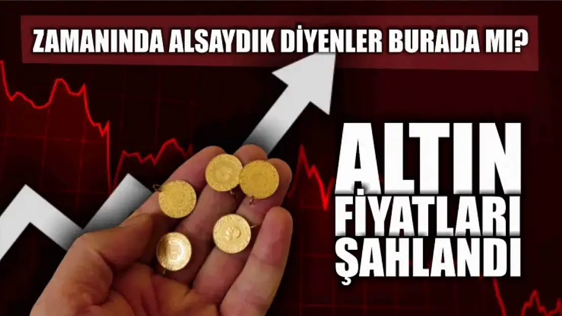 Altın alacaklar dikkat: Yükseliyor!