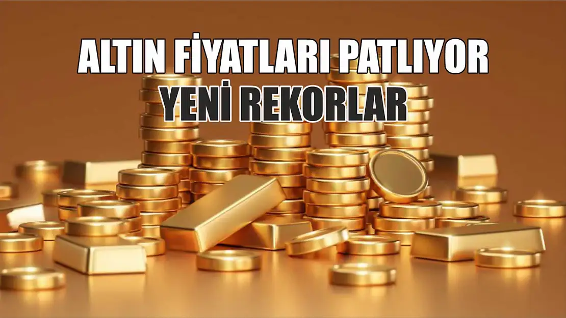 Altın Fiyatları Patlıyor: Yeni Rekorlar