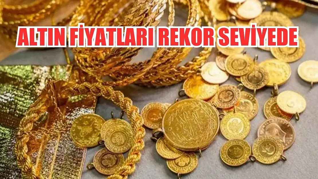 Altın fiyatları rekor seviyede