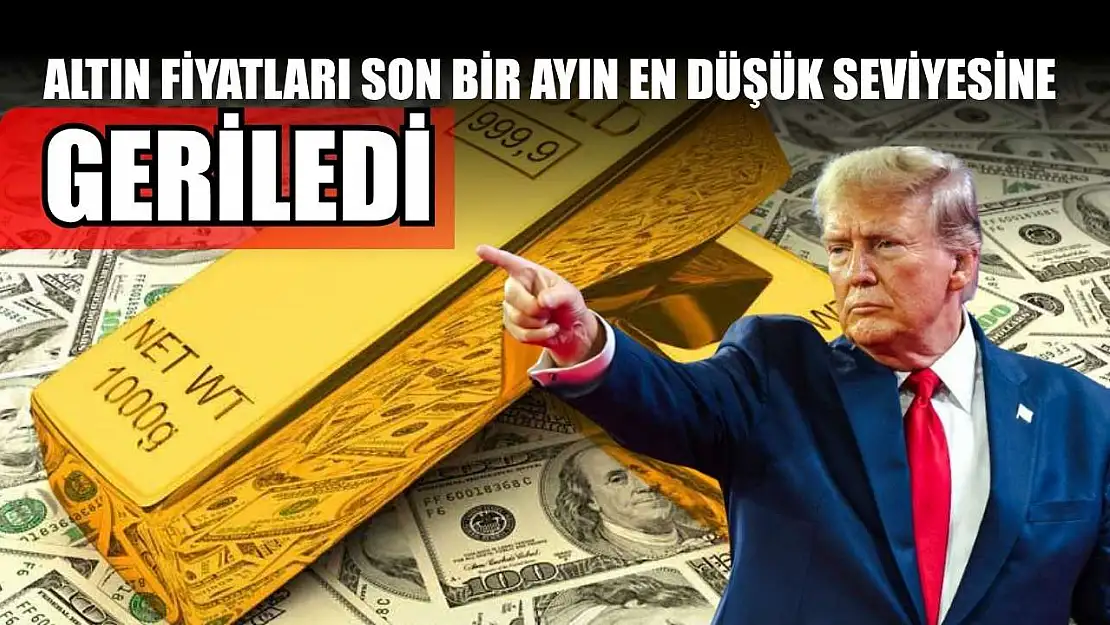 Altın fiyatları son bir ayın en düşük seviyesine geriledi