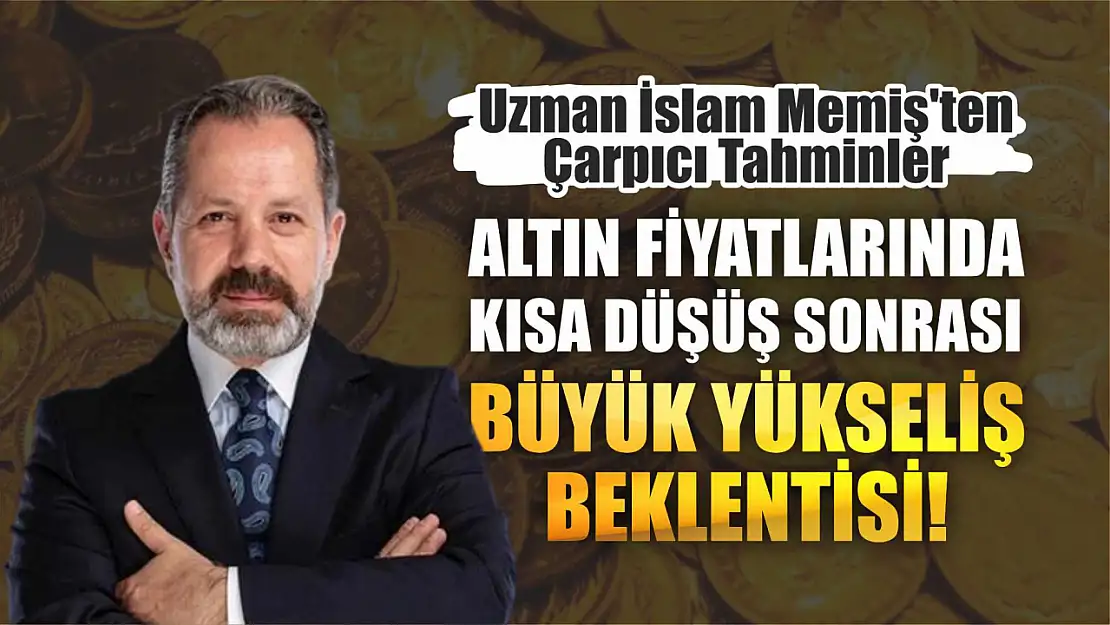 Altın Fiyatlarında Kısa Düşüş Sonrası Büyük Yükseliş Beklentisi