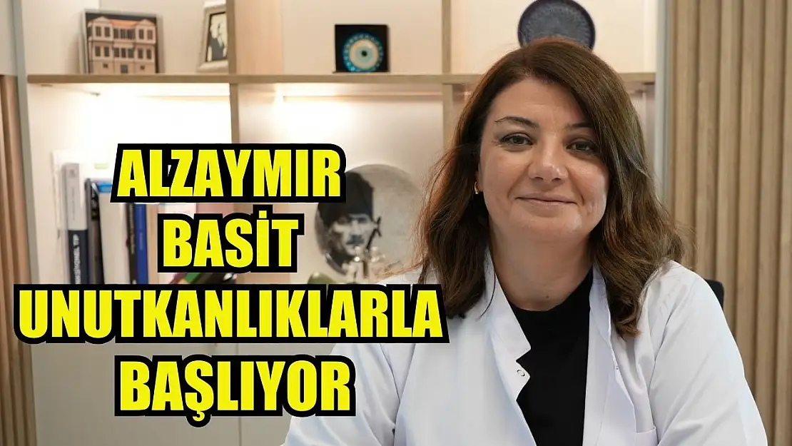 Alzaymır basit unutkanlıklarla başlıyor