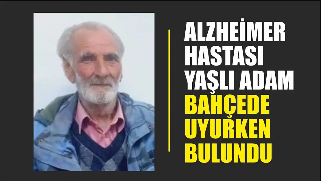 Alzheimer hastası yaşlı adam, bahçede uyurken bulundu