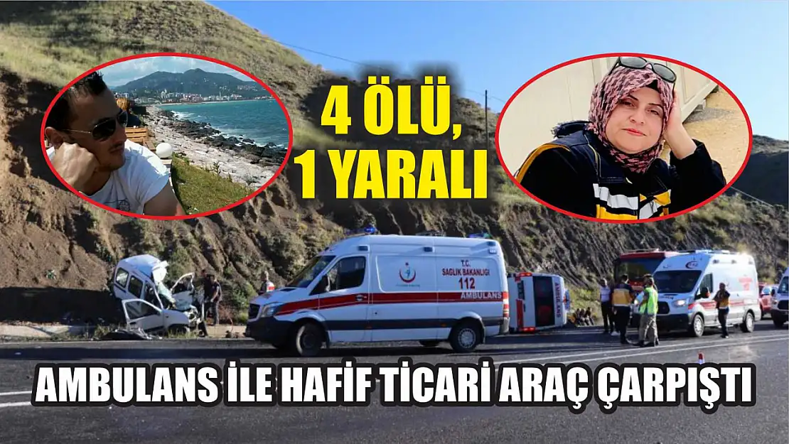 Ambulans ile hafif ticari araç çarpıştı: 4 ölü, 1 yaralı