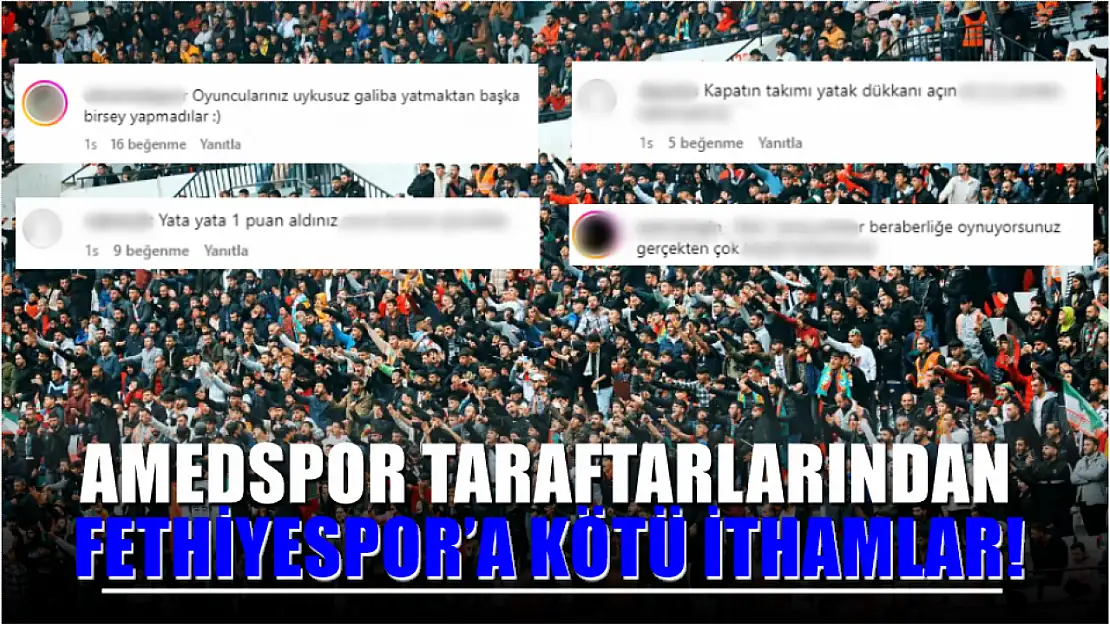 Amedspor Taraftarlarından Fethiyespor'a Kötü İthamlar!