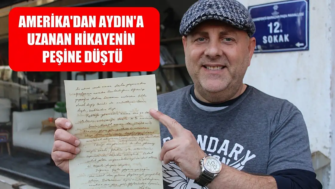 Amerika'dan Aydın'a uzanan hikayenin peşine düştü