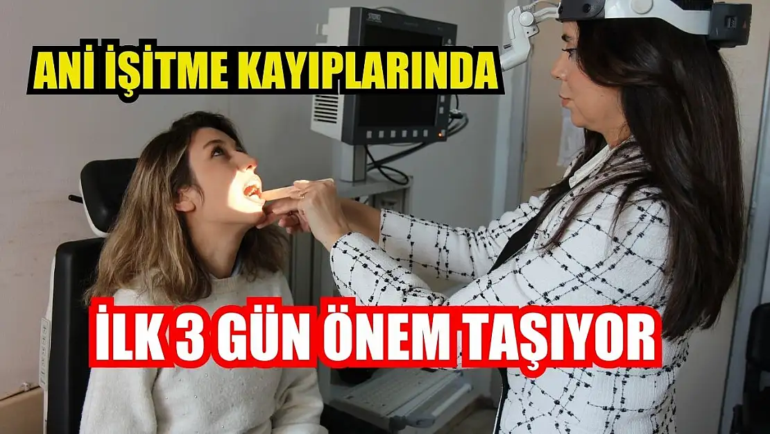 Ani işitme kayıplarında ilk 3 gün önem taşıyor