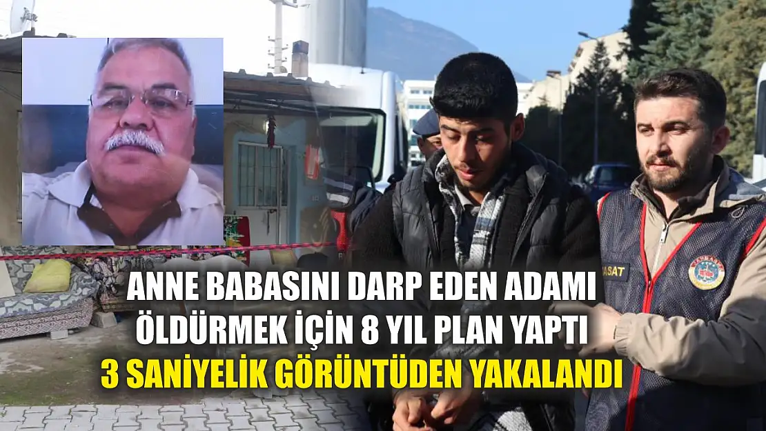 Anne-babasını darp eden adamı öldürmek için 8 yıl plan yaptı, 3 saniyelik görüntüden yakalandı