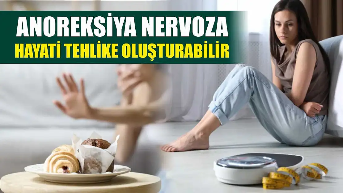 Anoreksiya Nervoza Hayati Tehlike Oluşturabilir