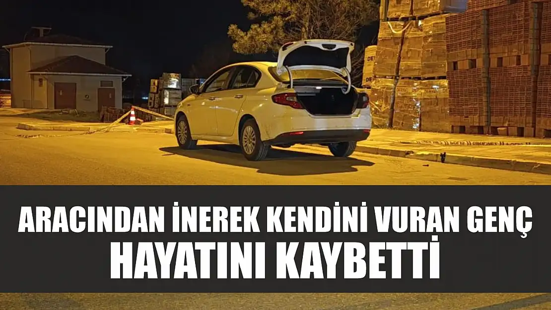 Aracından inerek kendini vuran genç hayatını kaybetti