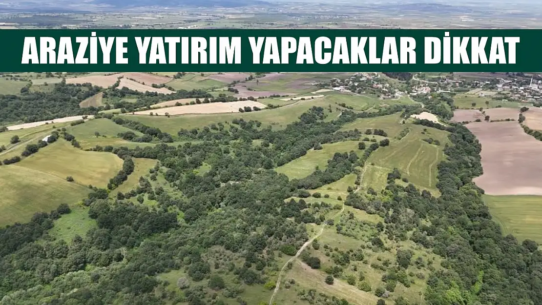 Araziye yatırım yapacaklar dikkat