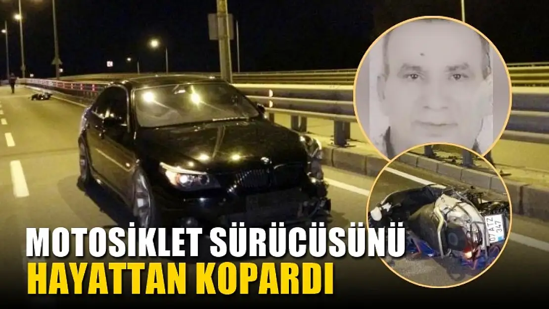 Arkadan çarptığı motosiklet sürücüsünü hayattan kopardı, 1 ölü