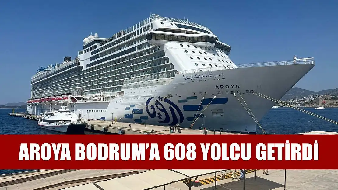 Aroya Bodrum'a 608 yolcu getirdi
