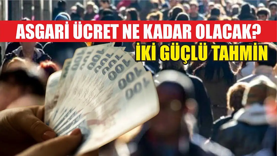 Asgari ücret ne kadar olacak? İki güçlü tahmin