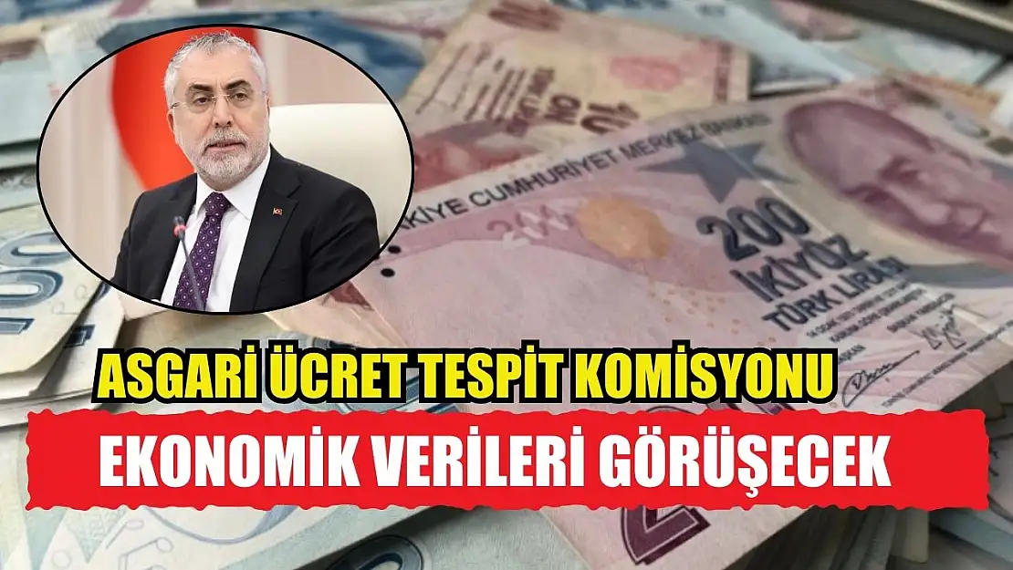 Asgari Ücret Tespit Komisyonu ekonomik verileri görüşecek