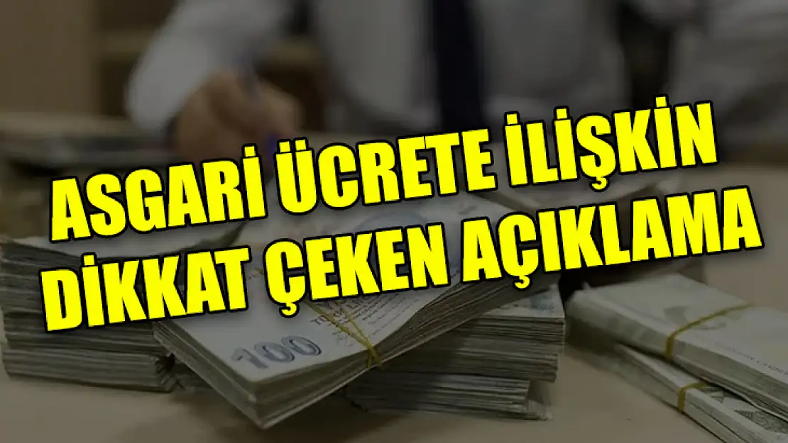 Asgari Ücrete İlişkin Dikkat Çeken Açıklama