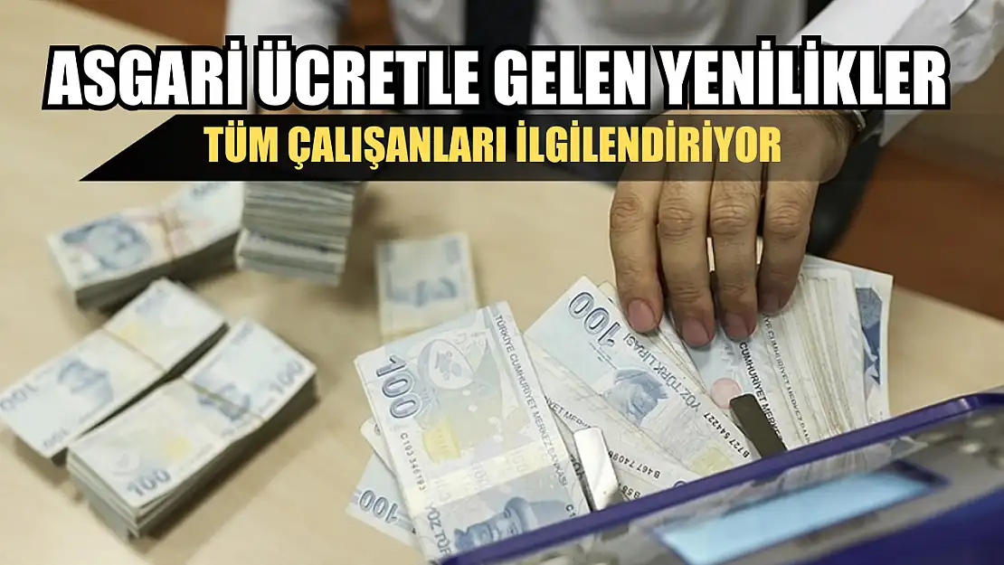 Asgari Ücretle Gelen Yenilikler Tüm Çalışanları İlgilendiriyor