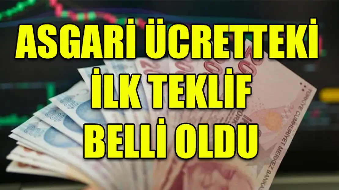 Asgari ücretteki ilk teklif belli oldu