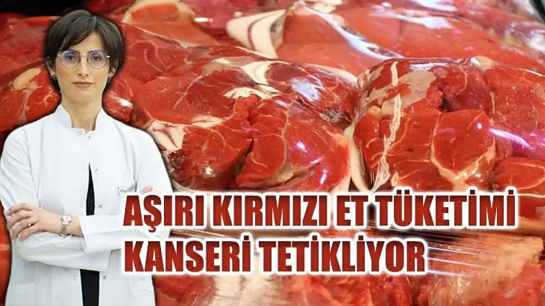 Aşırı kırmızı et tüketimi kanseri tetikliyor! Uzman uyardı..