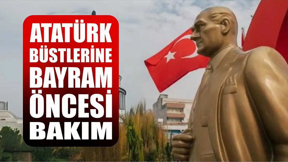 Atatürk büstlerine bayram öncesi bakım