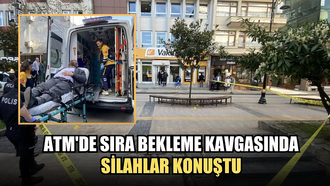 ATM'de sıra bekleme kavgasında silahlar konuştu