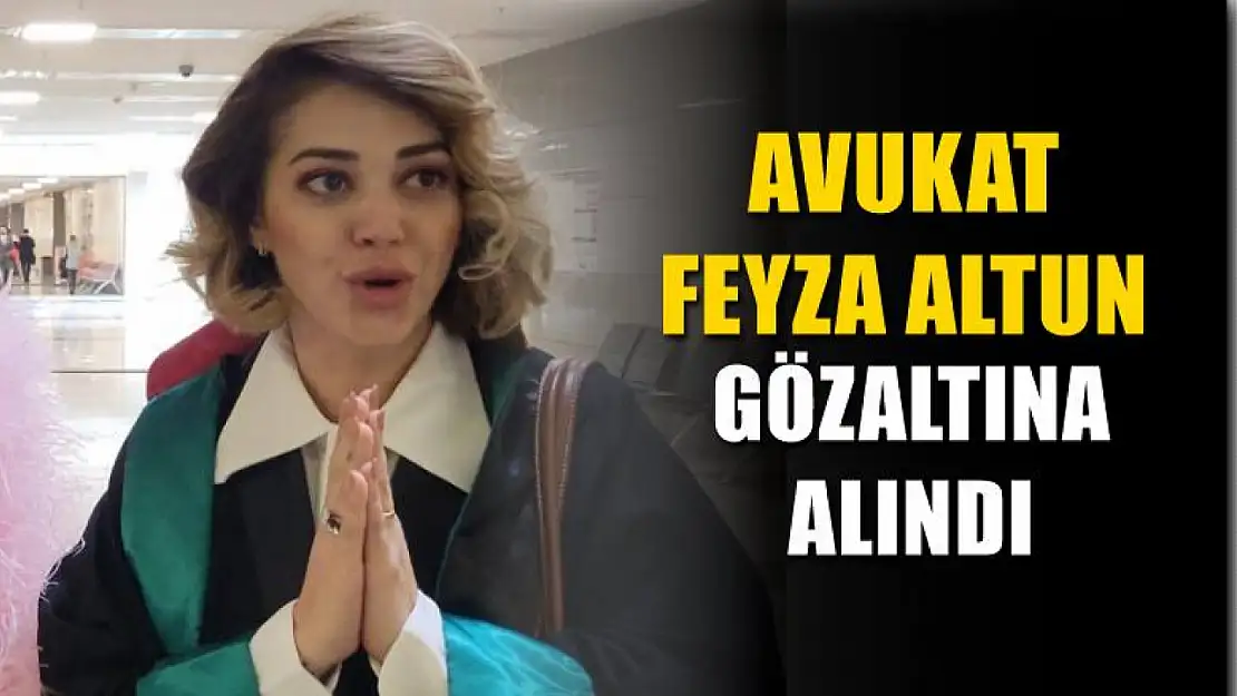 Avukat Feyza Altun gözaltına alındı