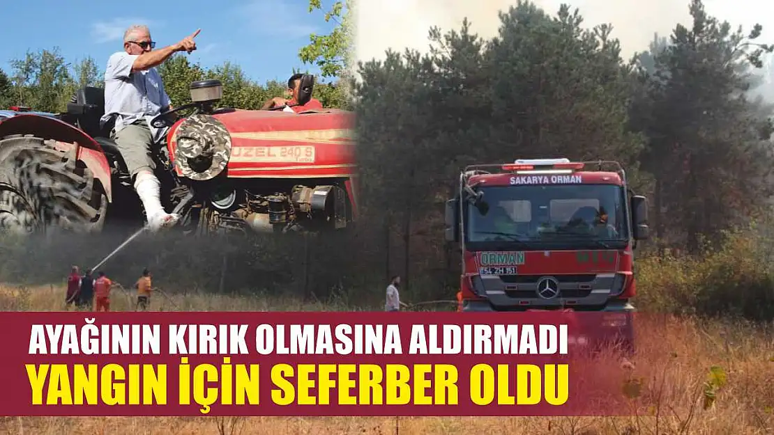 Ayağının kırık olmasına aldırmadı, yangın için seferber oldu